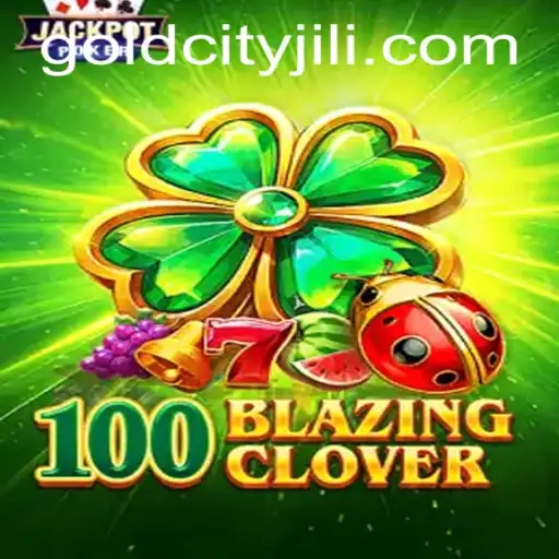 Unveiling the Thrills of 100BlazingClover: A Journey to Gold City